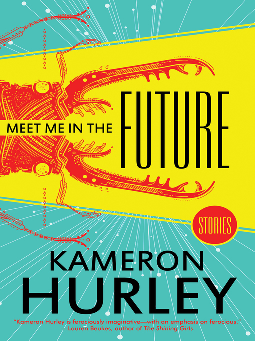 Title details for Meet Me in the Future by Kameron Hurley - Available